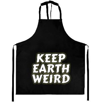 Discover DESIGNKeep Earth Weird solid white humor Copy Aprons