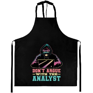 Discover Don'T Argue With The Analyst Computer Security Cyb Aprons