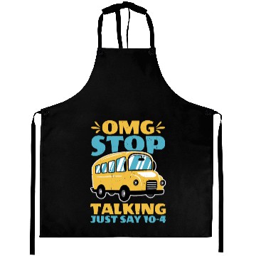 Discover Omg Stop Talking, Just Say 10-4 2 Aprons