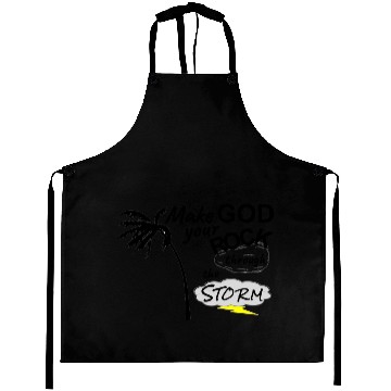 Discover Make God your Rock in the Storm Aprons
