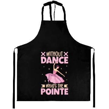 Discover Ballet Ballerina Dance Dancer Dancing Ballet Gift Aprons
