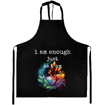 Discover I am Enough just as I am Aprons