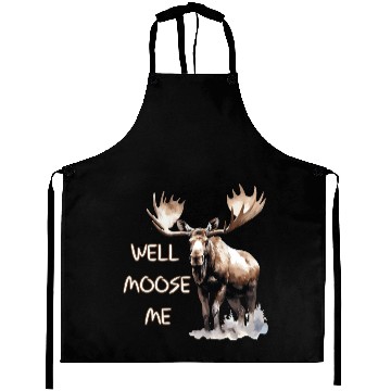 Discover Well Moose Me | Moose Lovers Aprons
