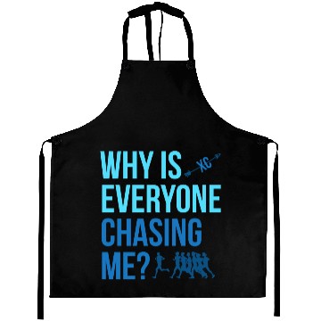 Discover Why Is Everyone Chasing Me Cross Country Xc Aprons