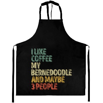Discover I Like Coffee My Bernedoodle And Maybe 3 People Aprons