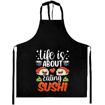 Discover Life Is About Eating Sushi Lover Eat Sayings Meal Aprons