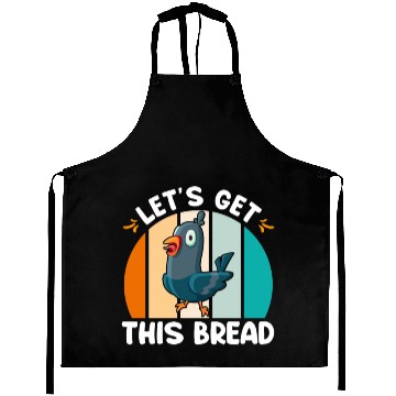 Discover Pigeons Let's get this Bread Pigeon Lovers Aprons