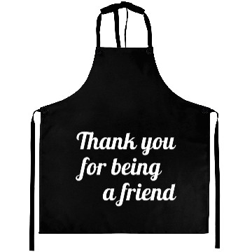 Discover Thank You For Being A Friend Aprons