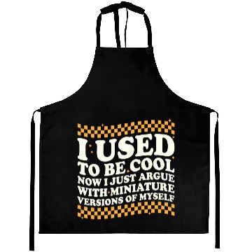 Discover I Used To Be Cool Aprons