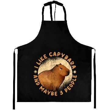 Discover I Like Capybaras And Maybe 3 People Funny Capybara Aprons
