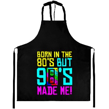 Discover Born In The 80S But 90S Made Me - I Love 80S Love Aprons