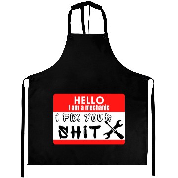 Discover graffiti Hello I am a mechanic I fix your shit Aprons