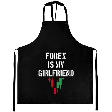 Discover Forex is My Girlfriend Aprons