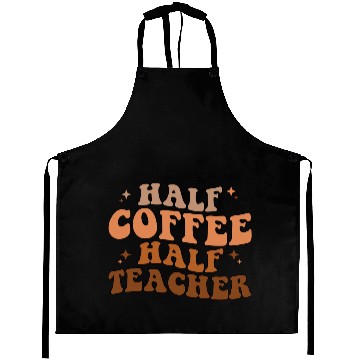 Discover Half Coffee Half Teacher Aprons