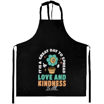 Discover It s A Great Day To Spread Love And Kindness To Aprons