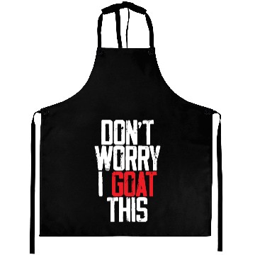 Discover Don't Worry I Goat This 3 Aprons