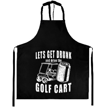 Discover Let's Get Drunk And Drive The Golf Cart Funny Golf Aprons