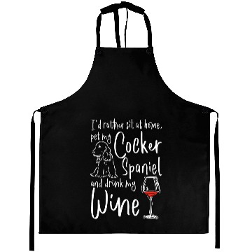 Discover Pet my cocker spaniel and drink wine Aprons