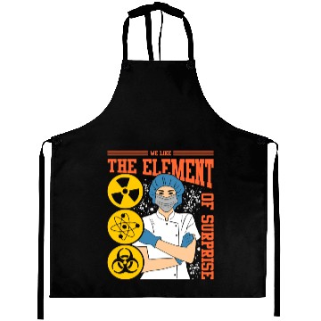 Discover We Like The Element Of Surprise Aprons