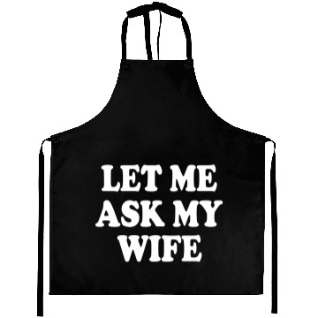 Discover let me ask my wife Aprons