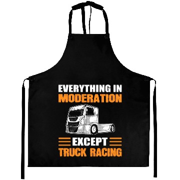 Discover Truck Racer Everything In Moderation Except Truck Aprons