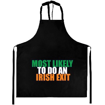 Discover Most Likely To Do An Irish Exit Irish Flag Color Aprons