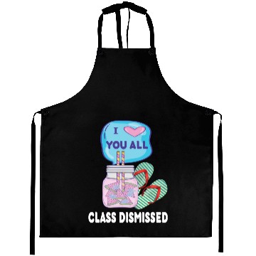 Discover I Love You All Class Dismissed Teacher Last Day Of Aprons