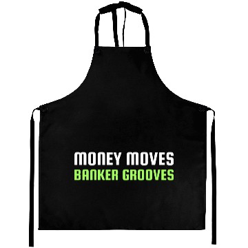 Discover MONEY MOVES BANKER GROOVES Aprons