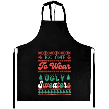Discover Too Cute To Wear Ugly Sweaters Sublimation Aprons