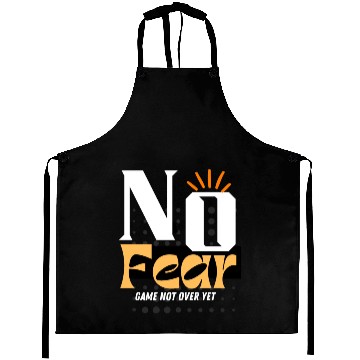 Discover NO Fear, Game not over. Aprons