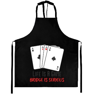 Discover Life Is A Game Bridge Is Serious Card Player Aprons