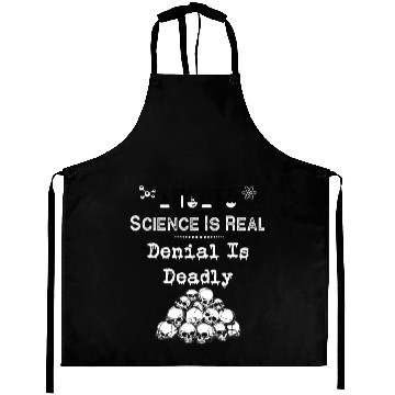 Discover Science Is Real Denial Is Deadly Aprons
