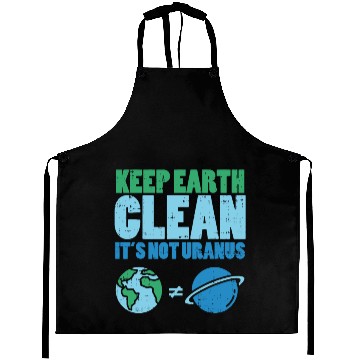 Discover Keep The Earth Clean Its Not Uranusrecycledrecycli Aprons