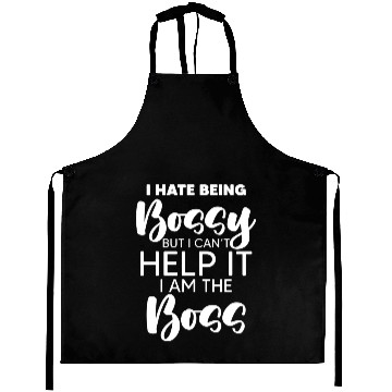 Discover Hate Being Bossy For An Authoritarian Boss Lover Aprons