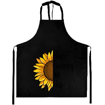 Discover Maybe Swearing Will Help Sunflower Swearing Helps Aprons