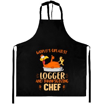 Discover World Greatest Logger And Thanksgiving Aprons