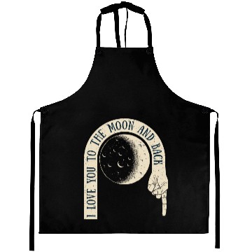 Discover I Love You To The Moon And Back Aprons