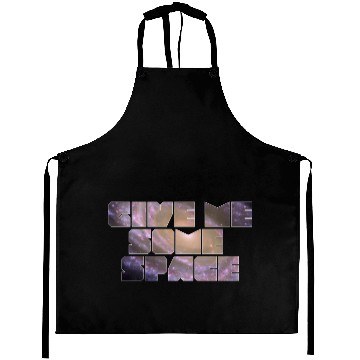 Discover Give Me Some Space Funny Science Astronomy Aprons