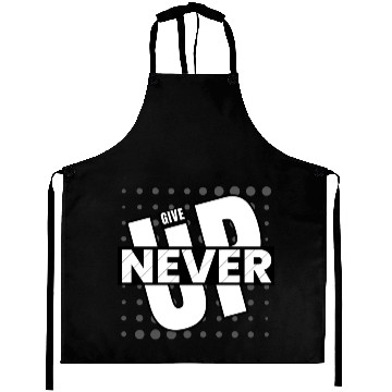 Discover Never Give Up Aprons