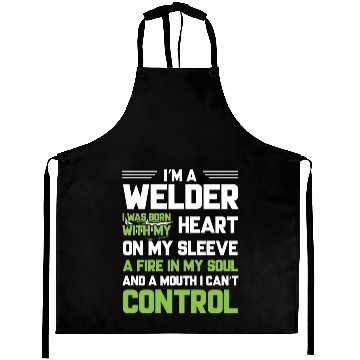 Discover I m A Welder I Was Born With My Heart On My Sleeve Aprons