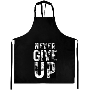 Discover Never Give Up (Rustic Design) Aprons