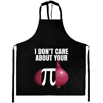 Discover I Don't Care About Your Opinion Onion Pi Math Joke Aprons