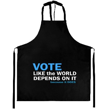 Discover Vote Like The World Depends On It Aprons
