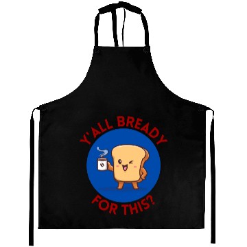 Discover Y all Bready For This Cute Bread Pun Aprons