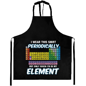 Discover I Wear This Periodically Periodic Table Aprons