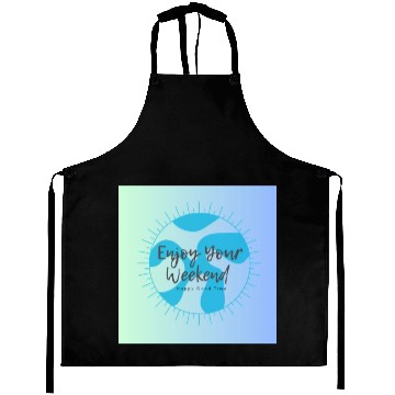 Discover Enjoy Your Weekend Aprons