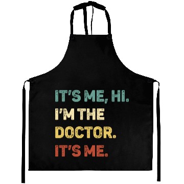 Discover It s Me Hi I m The Doctor It s Me Funny Aprons