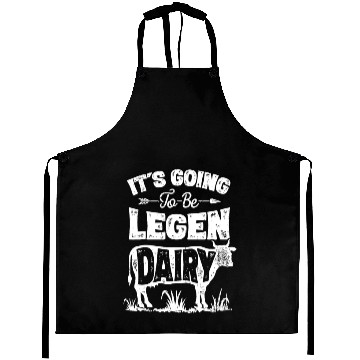 Discover Cow It's Going To Be Legen Dairy Legendairy Farmer Aprons