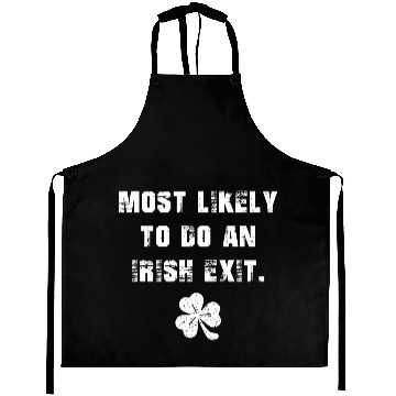 Discover Most Likely To Do An Irish Exit Aprons