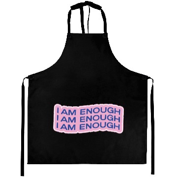 Discover i am enough Aprons